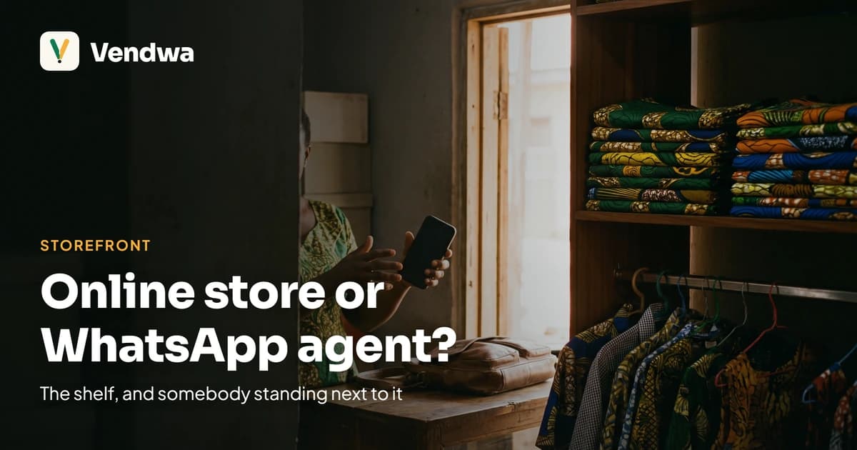 Online Store or WhatsApp Agent? What Ghana Sellers Need