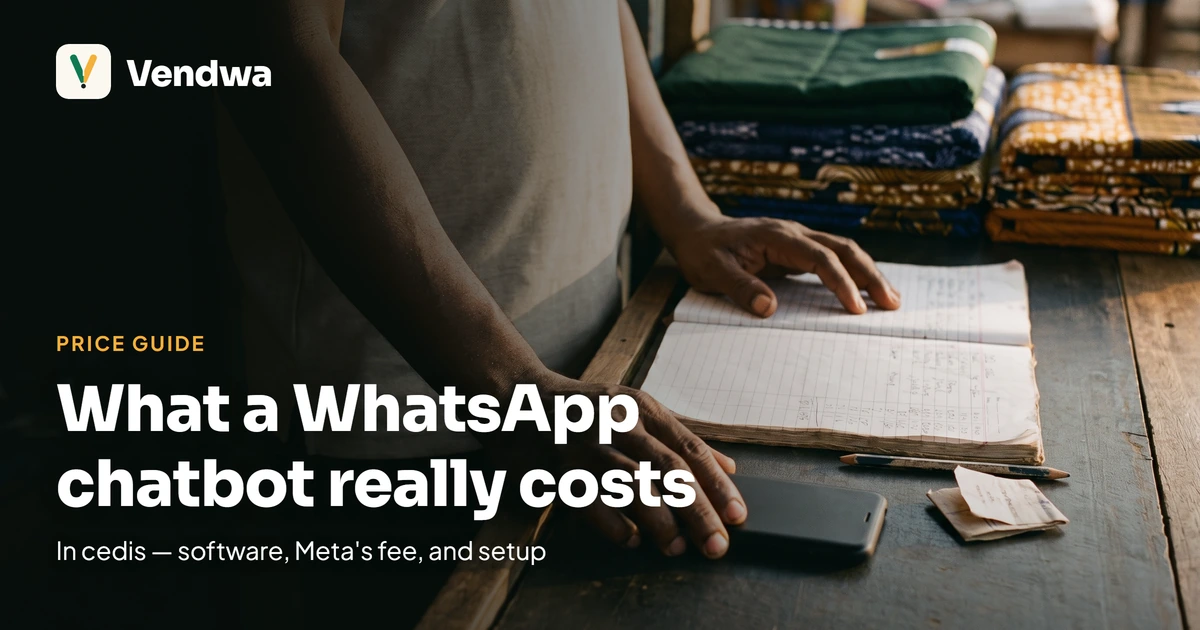 WhatsApp Chatbot Price in Ghana (2026): What It Really Costs